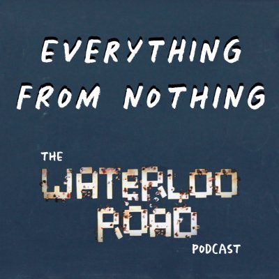 Everything from Nothing: The Waterloo Road Podcast | BBC Waterloo Road ...