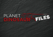 Planet Dinosaur Files