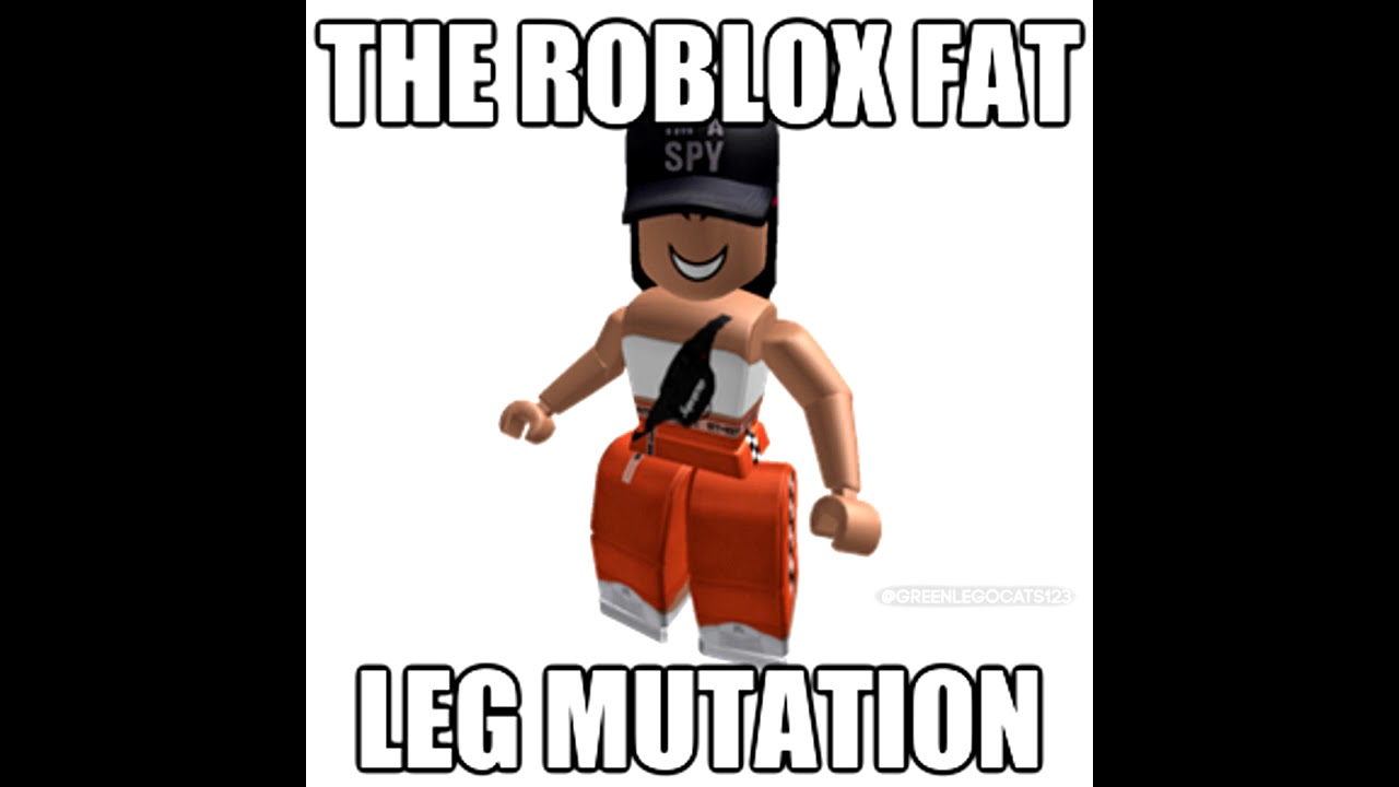 roblox fat legs trend