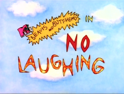 No Laughing Beavis and Butt Head Fandom