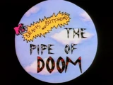 The Pipe of Doom