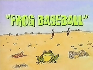 Frog Baseball (series version) Alt. Title card