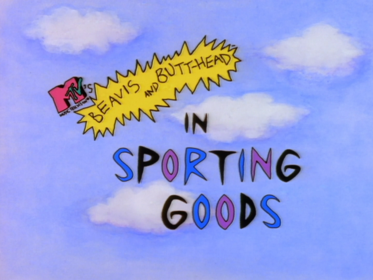 Sporting Goods | Beavis and Butt-Head | Fandom