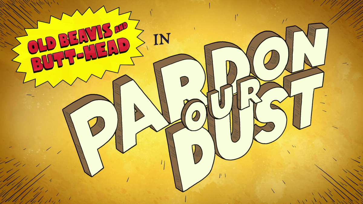 Pardon Our Dust Beavis and ButtHead Fandom