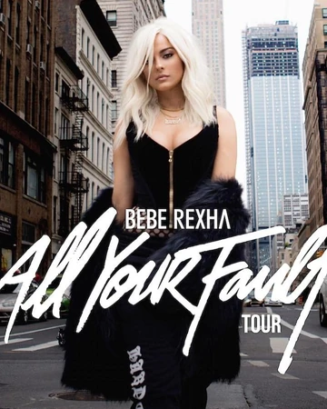 All Your Fault Tour Bebe Rexha Wikia Fandom