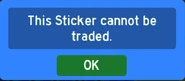 The pop-up that appears if an unqualified player attempts to trade a Gamer Chat Icon or Play Button sticker.