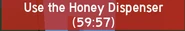 HoneyDispenser2.png (15 KB) The cooldown timer for attempting to use the Honey Dispenser within an hour of its last usage.