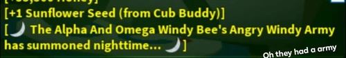 “🌙 The Alpha And Omega Windy Bee’s Angry Windy Army has summoned nighttime... 🌙”