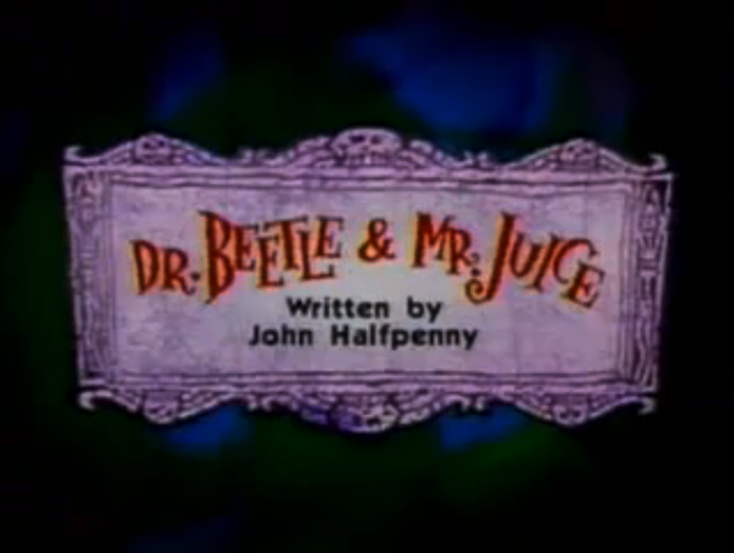 Dr. Beetle & Mr. Juice | Beetlejuice Wiki | Fandom