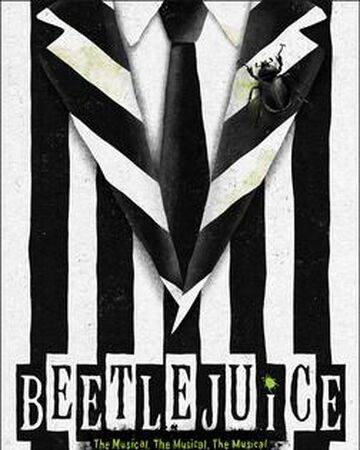 Beetlejuice The Musical The Musical The Musical Beetlejuice Wiki Fandom