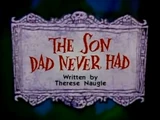 The Son Dad Never Had