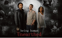 Being Human - Unearthed