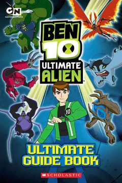 Ben 10 Ultimate Alien: The Complete Guide | Ben 10 Wiki | Fandom