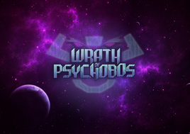 Wrath of Psychobos