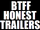 BTFF Honest Trailers