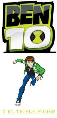 Ben 10 y el triple poder