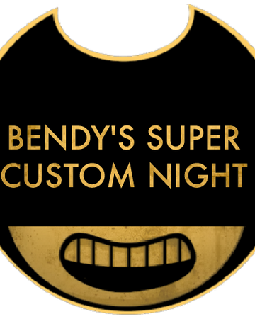 Bendy S Super Custom Night Bendy And The Ink Machine Custom Wiki Fandom