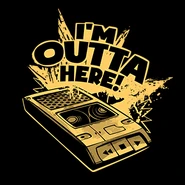 An official merchandise image featuring Wally's signature quote: "I'M OUTTA HERE!" along with his recording tape.