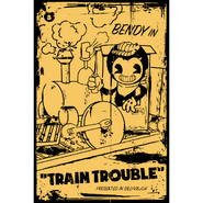 Bendy from the "Train Trouble" poster from Chapter 2 to 3.