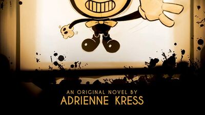 BENDY AND THE INK MACHINE: DREAMS COME TO LIFE - Adrienne Kress