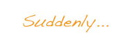 «И внезапно...»