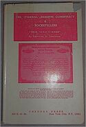 The Federal Reserve Conspiracy and Rockefellers , Emanuel M . Josephson ( New York , Chendey Press , 1968 )