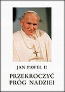 Przekroczyć Próg Nadziei - Papież Jan Paweł II