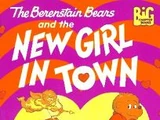The Berenstain Bears and the New Girl in Town