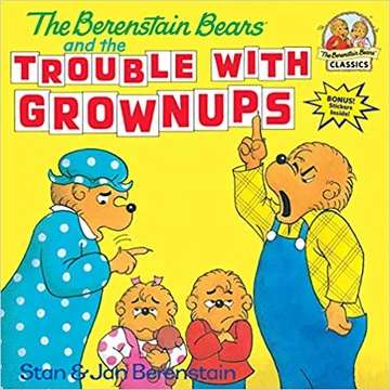 The Berenstain Bears and the Trouble With Grownups | Berenstain Bears Wiki  | Fandom