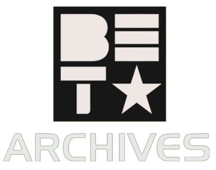 BET Archives Wiki | Fandom