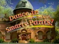 Dance in Smarty Pants! Title Card