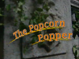 Episode 117: The Popcorn Popper/Oh, Yes, It Can!