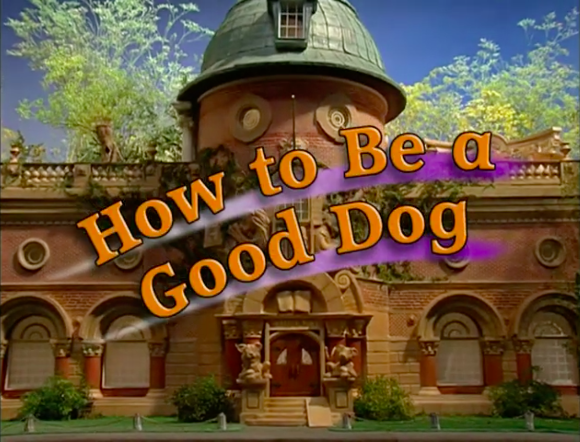 Episode 94 How to Be a Good Dog/Not Afraid of Dogs Between the Lions