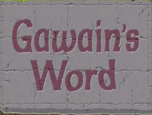 Gawain's Word Ending New Title.png