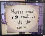 The Lone Rearranger Rewrites Again: Cowboys Must Ride Horses Into The Corral (Version 1)