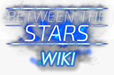 Official Between The Stars Wiki Official Between The Stars Wiki