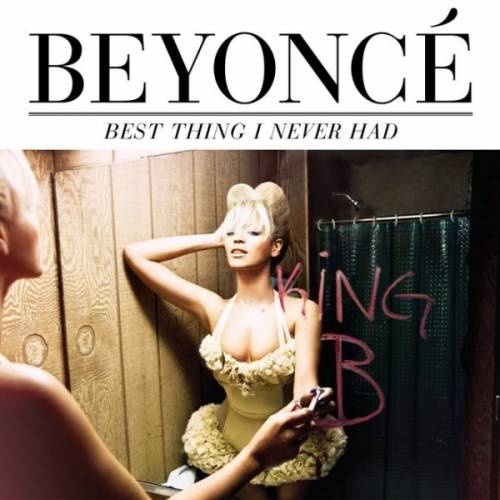Best Thing I Never Had Beyonce Wiki Fandom Best Thing I Never Had Beyonce Wiki Fandom