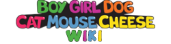 Boy Girl Dog Cat Mouse Cheese Wiki