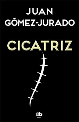Cicatriz (Juan Gómez-Jurado)
