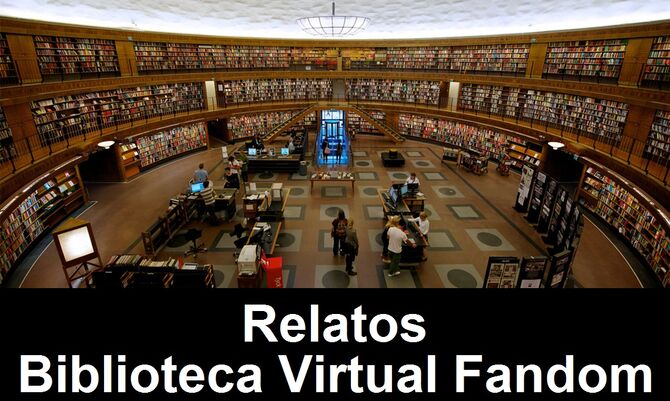 Relatos de la Biblioteca Virtual Fandom