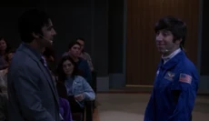 Howard and Raj keep complimenting each other.