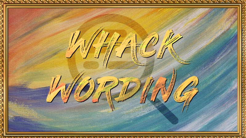Whack Wording | Big Brother Inc. Wiki | Fandom