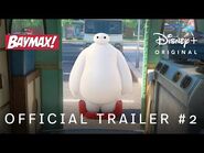 Baymax! - Official Trailer 2 - Disney+