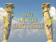 The title card for Dave and the Giant Pickle used on Lions, Shepherds and Queens (Oh My!)