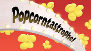 Popcorntastrophe!