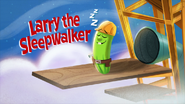 Larry the Sleepwalker
