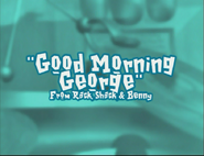 Title card for Good Morning George