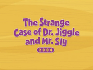 The title card for The Strange Case of Dr. Jiggle and Mr. Sly used on Lessons from the Sock Drawer