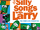 And Now It's Time for Silly Songs with Larry: The Complete Collection (album)