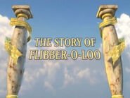 The title card for The Story of Flibber-o-Loo used on Stand Up, Stand Tall, Stand Strong!
